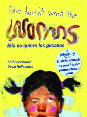 She Doesn't Want the Worms! Ella no quiere los gusanos - ebook
